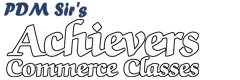 PDM Sir Achievers Commerce Classes